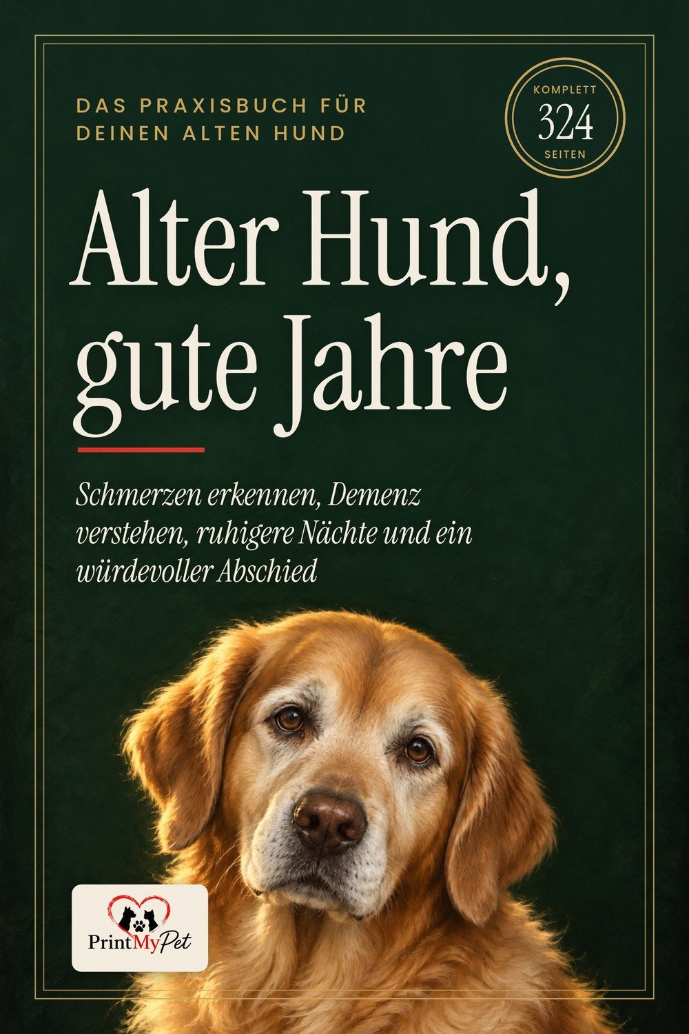 Buchcover: Alter Hund, gute Jahre, Das Praxisbuch für deinen alten Hund, auf dunkelgrünem Grund mit dem Porträt eines älteren goldbraunen Hundes